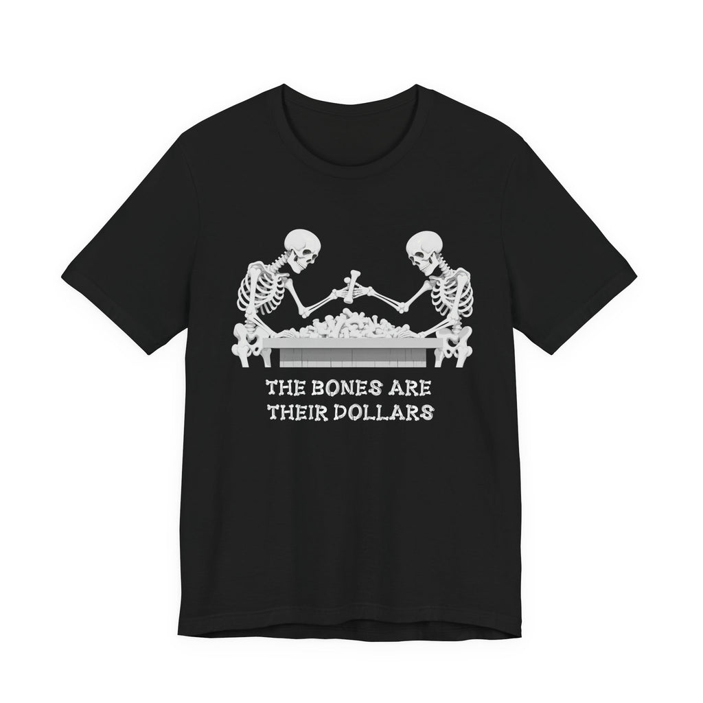 Bones Are Dollars