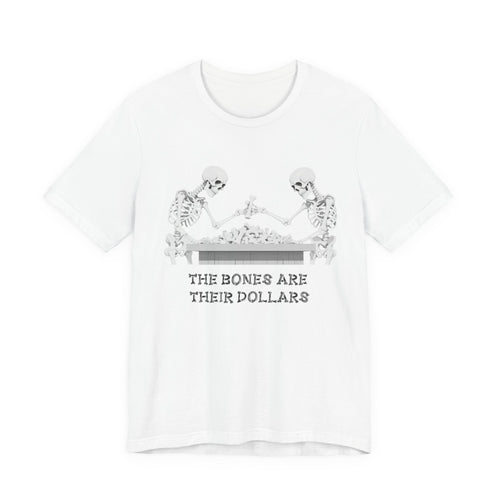 Bones Are Dollars